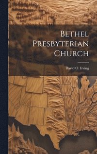 bokomslag Bethel Presbyterian Church