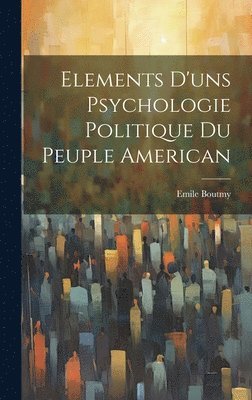 bokomslag Elements d'uns Psychologie Politique du Peuple American