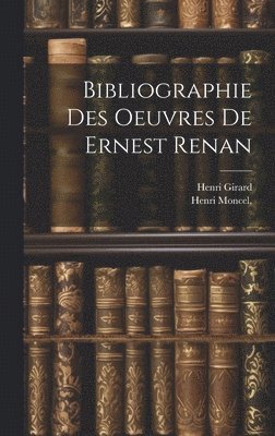 bokomslag Bibliographie des oeuvres de Ernest Renan