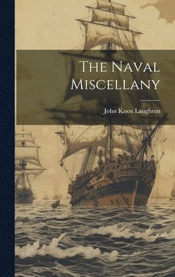 bokomslag The Naval Miscellany