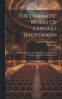 Dramatic Works Of Gerhart Hauptmann