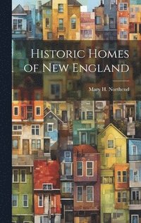 bokomslag Historic Homes of New England