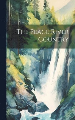 bokomslag Peace River Country