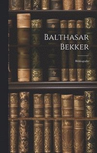 bokomslag Balthasar Bekker