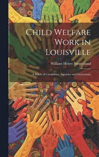 bokomslag Child Welfare Work in Louisville