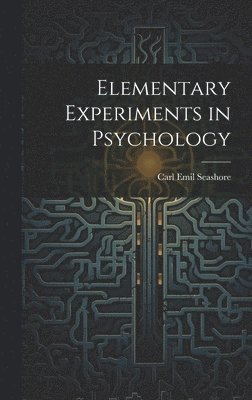 bokomslag Elementary Experiments in Psychology