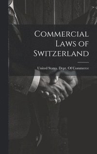 bokomslag Commercial Laws of Switzerland