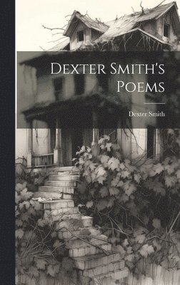 bokomslag Dexter Smith's Poems