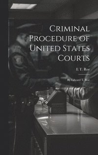 bokomslag Criminal Procedure of United States Courts