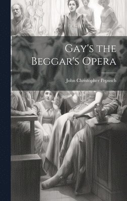 bokomslag Gay's the Beggar's Opera