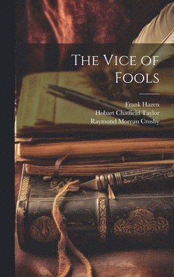 The Vice of Fools 1