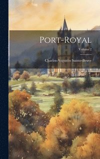 bokomslag Port-Royal; Volume 2