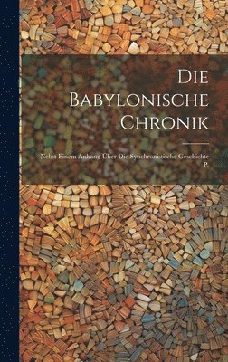 Die Babylonische Chronik 1