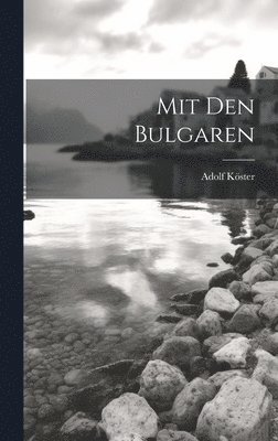 bokomslag Mit Den Bulgaren