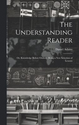Daniel Adams - Understanding Reader, Inbunden
