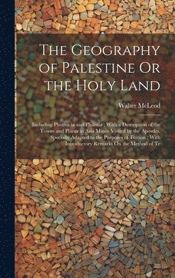 The Geography of Palestine Or the Holy Land 1