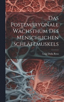 bokomslag Das Postembryonale Wachsthum Des Menschlichen Schlfemuskels