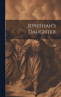 bokomslag Jephthah's Daughter