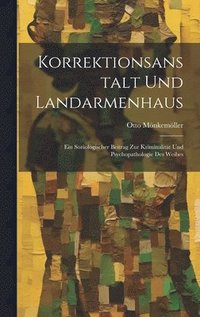 bokomslag Korrektionsanstalt Und Landarmenhaus