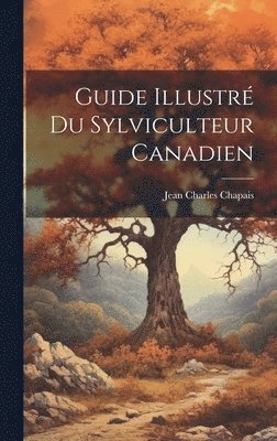 Guide Illustr Du Sylviculteur Canadien 1