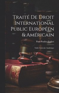 bokomslag Trait De Droit International Public Europen & Amricain