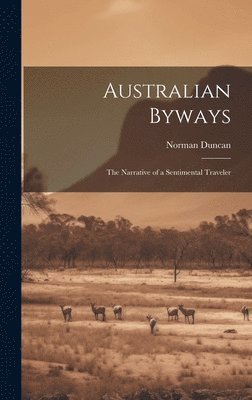 Norman Duncan - Australian Byways, Inbunden