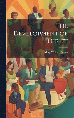 Mary Willcox Brown - Development of Thrift, Inbunden