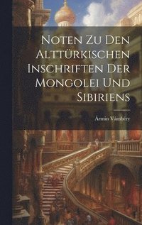 bokomslag Noten Zu Den Alttrkischen Inschriften Der Mongolei Und Sibiriens