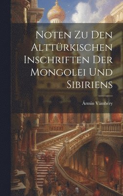 Noten Zu Den Alttrkischen Inschriften Der Mongolei Und Sibiriens 1