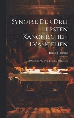 bokomslag Synopse Der Drei Ersten Kanonischen Evangelien