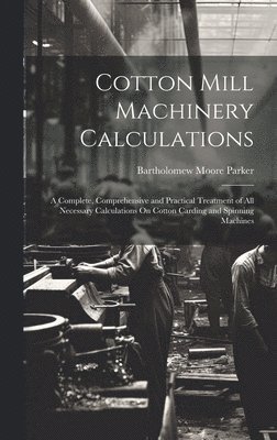 bokomslag Cotton Mill Machinery Calculations