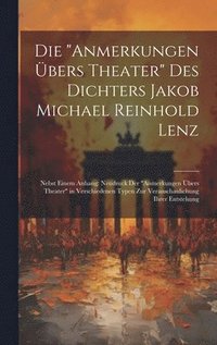bokomslag Die &quot;Anmerkungen bers Theater&quot; Des Dichters Jakob Michael Reinhold Lenz