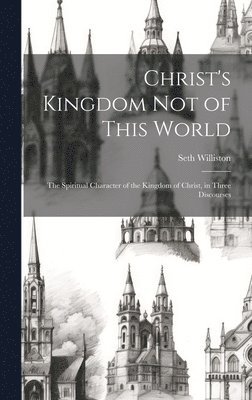 Christ's Kingdom Not of This World 1