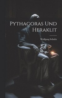 bokomslag Pythagoras Und Heraklit