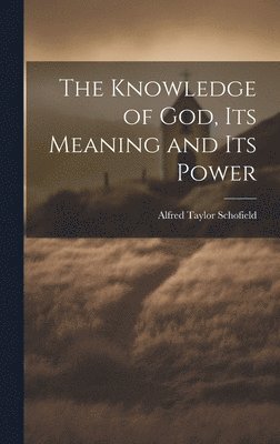 Knowledge of God, Its Meaning and Its Power