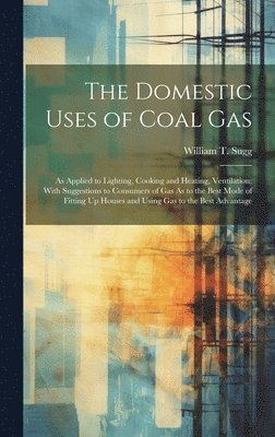 bokomslag The Domestic Uses of Coal Gas