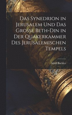 bokomslag Synedrion in Jerusalem Und Das Grosse Beth-Din in Der Quakerkammer Des Jerusalemischen Tempels