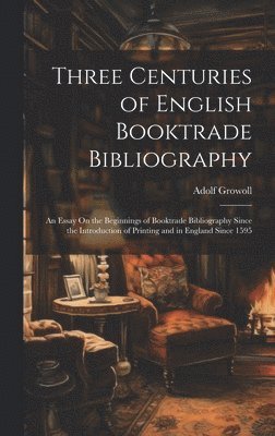 bokomslag Three Centuries of English Booktrade Bibliography