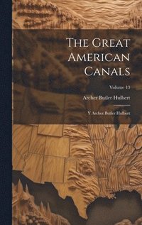 bokomslag The Great American Canals