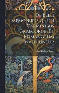 bokomslag De Belli Daemonibus Qui in Carminibus Graecorum Et Romanorum Inveniuntur