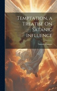 bokomslag Temptation, a Treatise On Satanic Influence