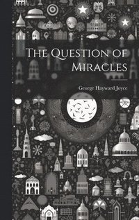 bokomslag The Question of Miracles