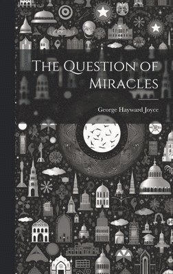 The Question of Miracles 1
