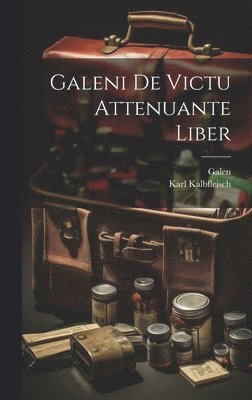 Galeni De Victu Attenuante Liber 1