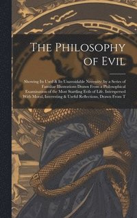 bokomslag The Philosophy of Evil
