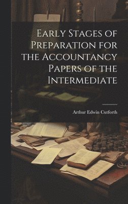 Early Stages of Preparation for the Accountancy Papers of the Intermediate 1