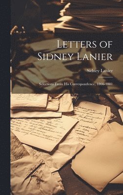 bokomslag Letters of Sidney Lanier