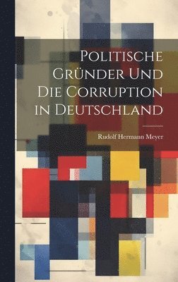 bokomslag Politische Grnder Und Die Corruption in Deutschland