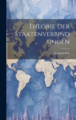bokomslag Theorie Der Staatenverbindungen