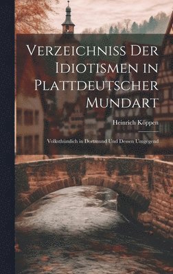 Verzeichniss Der Idiotismen in Plattdeutscher Mundart 1